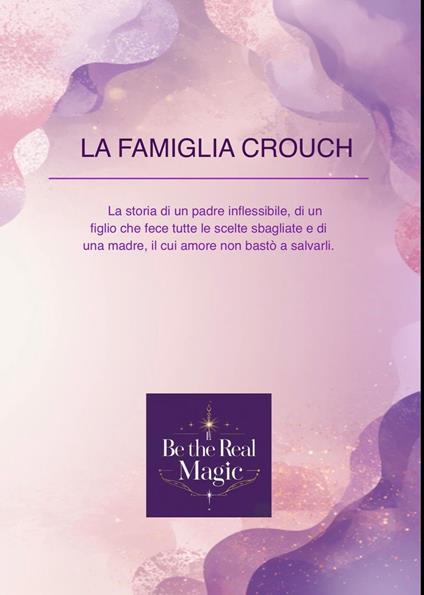 La Famiglia Crouch - Be the Real Magic - ebook