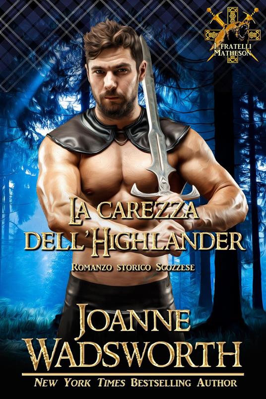 La carezza dell'Highlander - Joanne Wadsworth - ebook