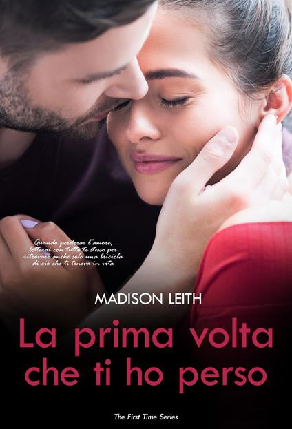 La prima volta che ti ho perso - Madison Leith - ebook