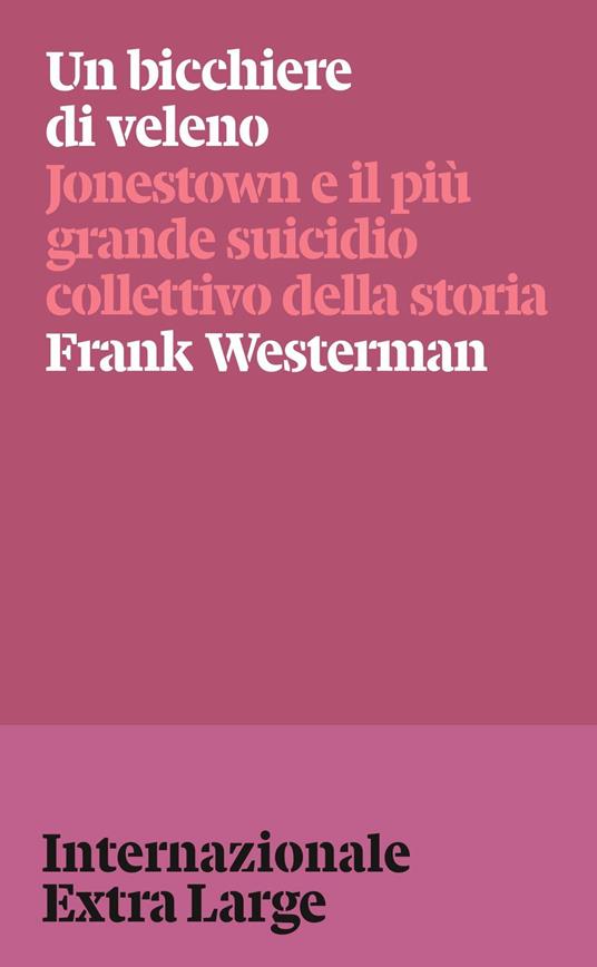 Un bicchiere di veleno - Chiara Nardo,Andrea Pipino,Frank Westerman - ebook