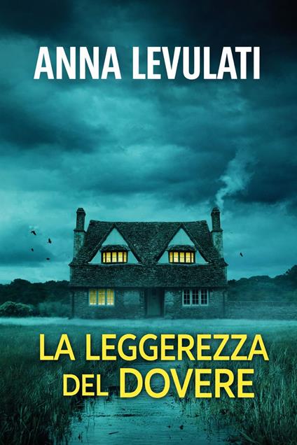 LA LEGGEREZZA DEL DOVERE - ANNA LEVULATI - ebook