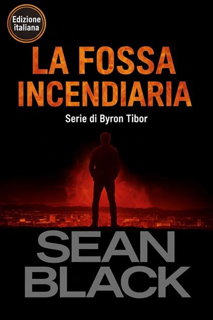 La fossa incendiaria - Sean Black - ebook