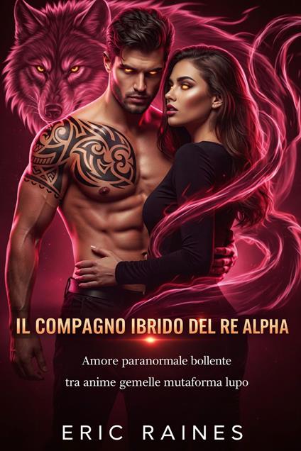 Il Compagno Ibrido Del Re Alpha - Eric Raines - ebook