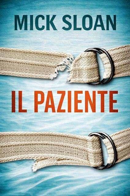 IL PAZIENTE - Mick Sloan - ebook