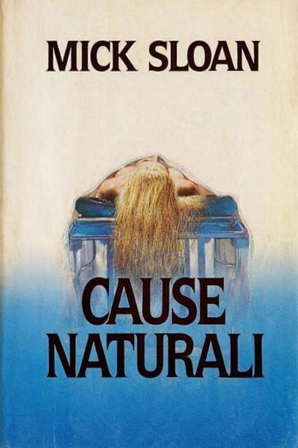 CAUSE NATURALI - Mick Sloan - ebook