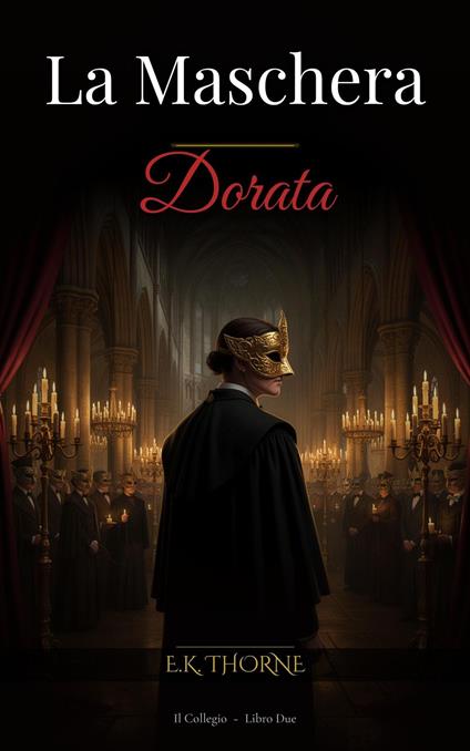 La Maschera Dorata - E.K. Thorne - ebook