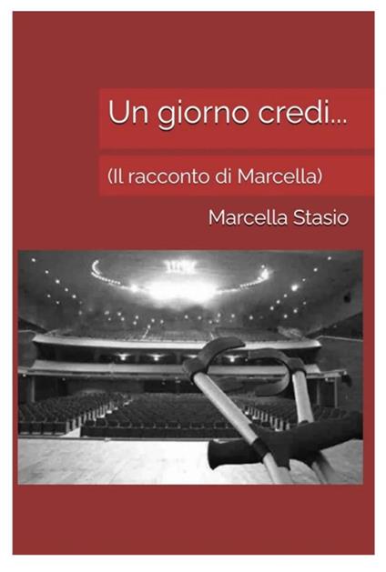 Un giorno credi... - Marcella Stasio - ebook