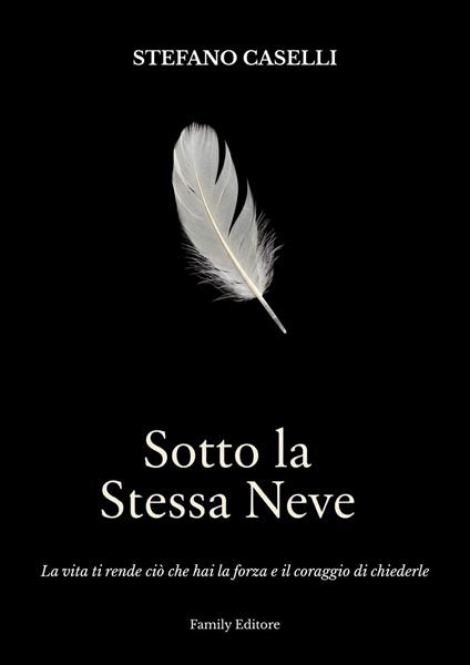 Sotto la stessa neve - Stefano Caselli - ebook
