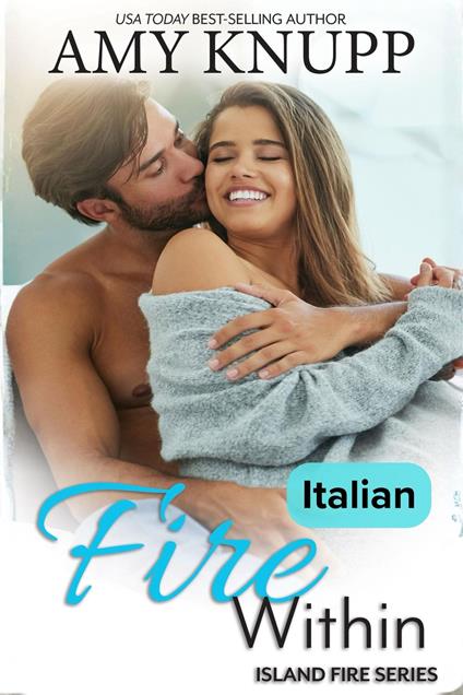 Fire Within — Italian - Amy Knupp - ebook