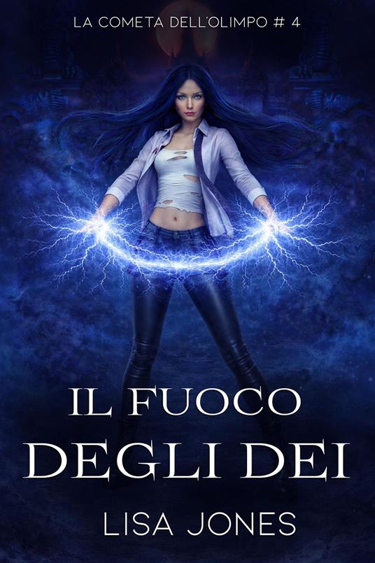 Il Fuoco degli Dei - Lisa Jones - ebook