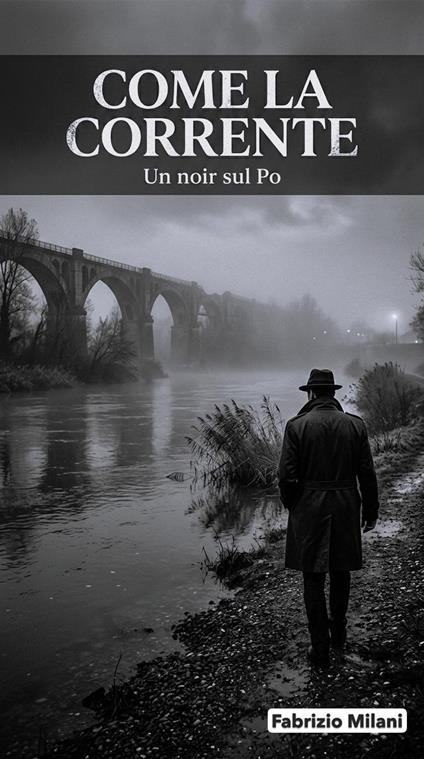 Come la corrente - Milani Fabrizio - ebook