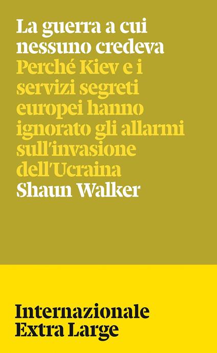 La guerra a cui nessuno credeva - Sarah Barberis,Andrea Pipino,Shaun Walker - ebook
