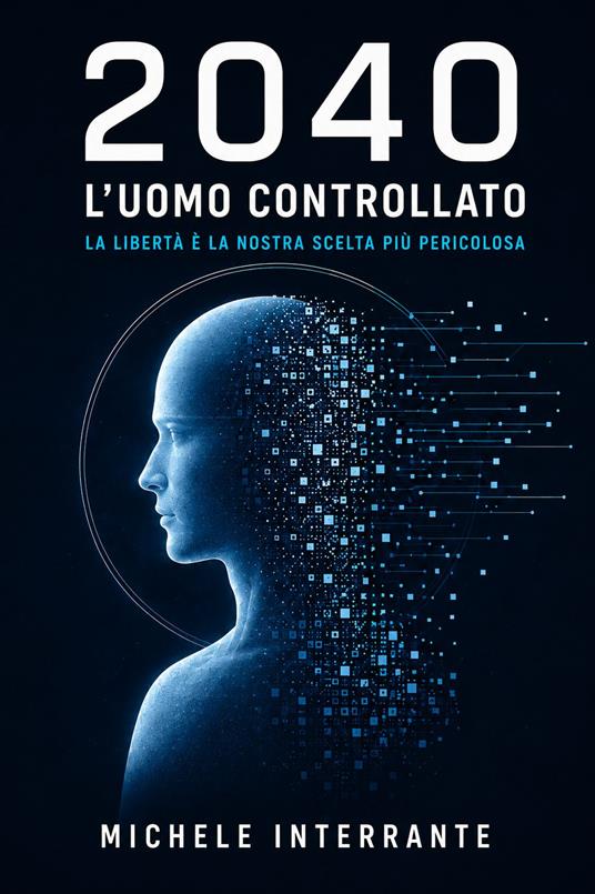 2040 l'uomo controllato - Michele Interrante - ebook