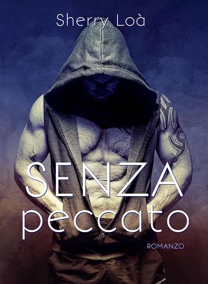 Senza peccato - Sherry Loà - ebook