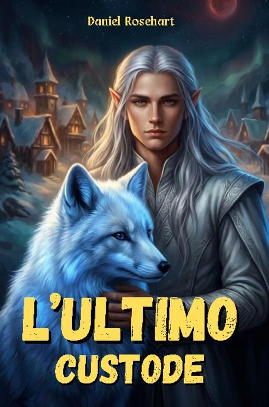 L'Ultimo Custode - Daniel Rosehart - ebook
