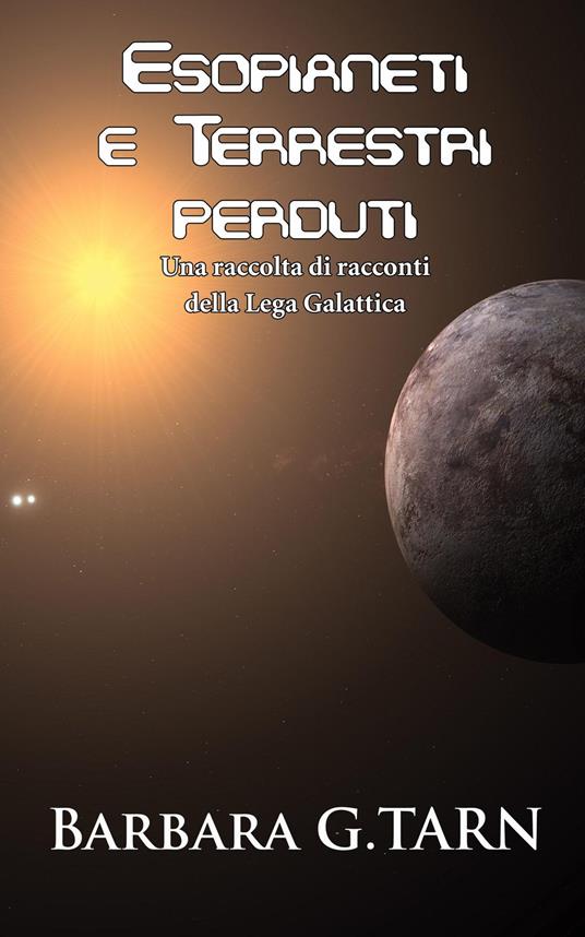 Esopianeti e Terrestri perduti - Barbara G.Tarn - ebook
