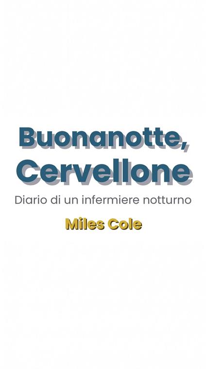 Buonanotte, Cervellone - Miles Cole - ebook