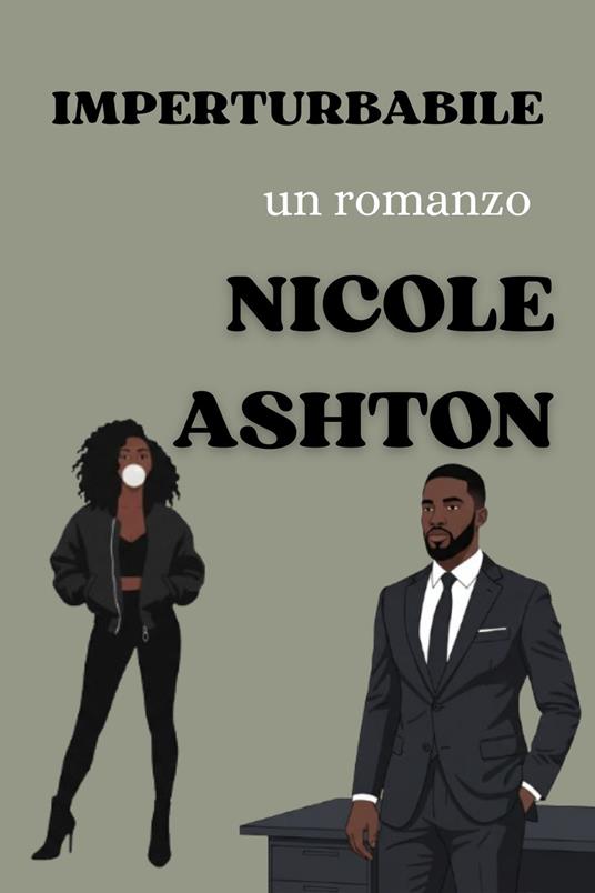 Imperturbabile - Nicole Ashton - ebook