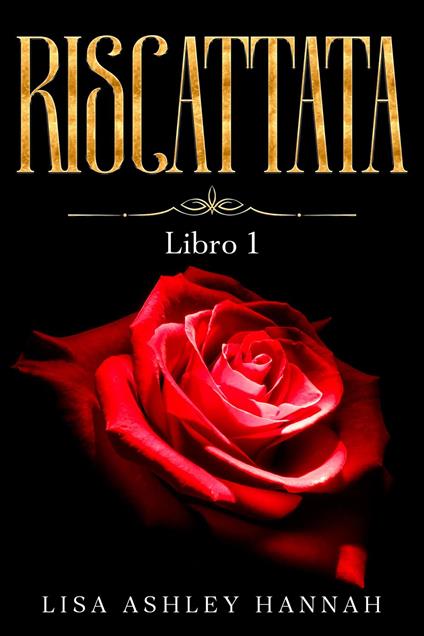 Riscattata - Lisa Ashley Hannah - ebook