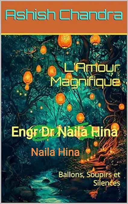 L'Amore Magnifique - Dr Ashish Chandra,Engr Dr Naila Hina,Naila Hina - ebook