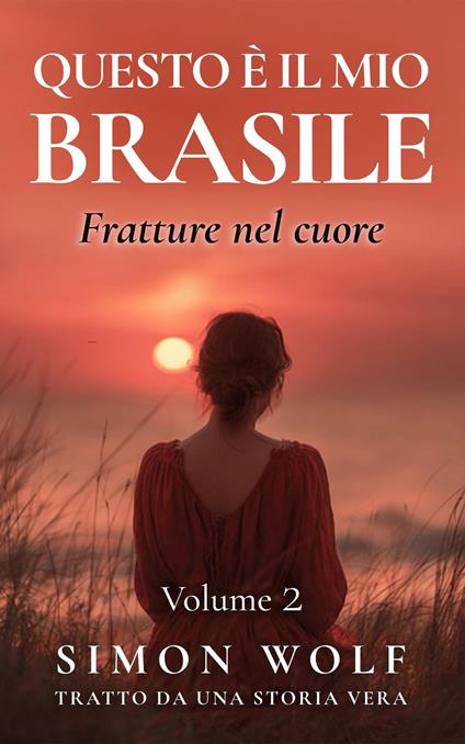 QUESTO È IL MIO BRASILE - Simon Wolf - ebook