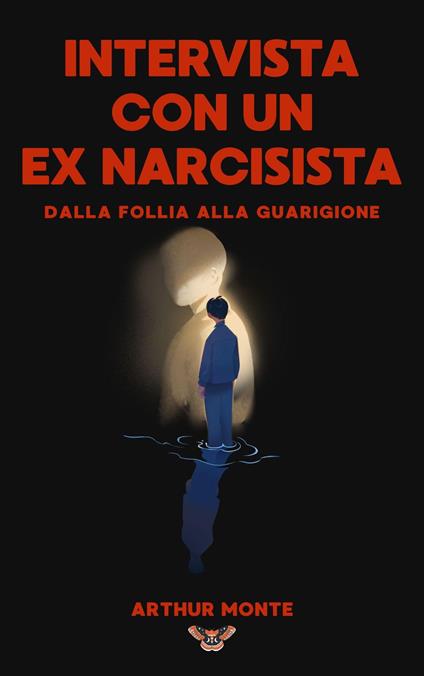 Intervista con un Ex Narcisista - Arthur Monte - ebook