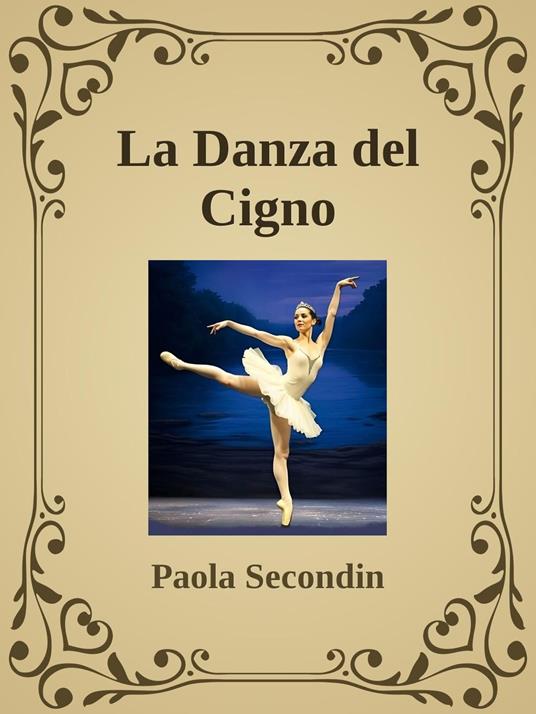 La Danza del Cigno - Paola Secondin - ebook