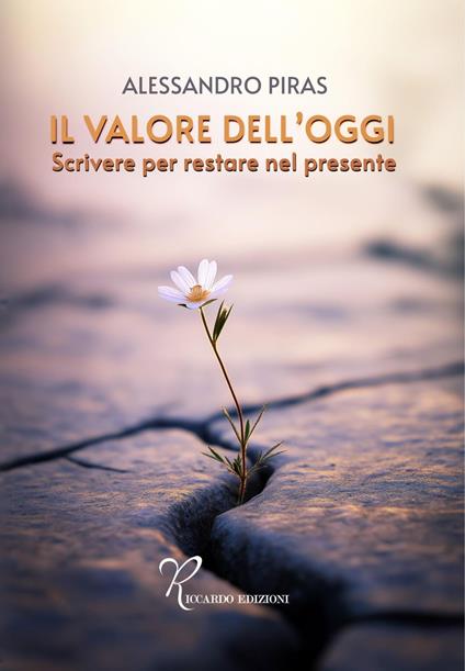 Il valore dell'oggi - Alessandro Piras - ebook