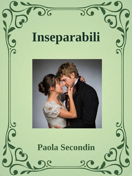 Inseparabili - Paola Secondin - ebook