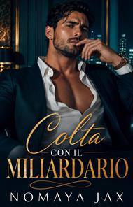 Colta con il miliardario