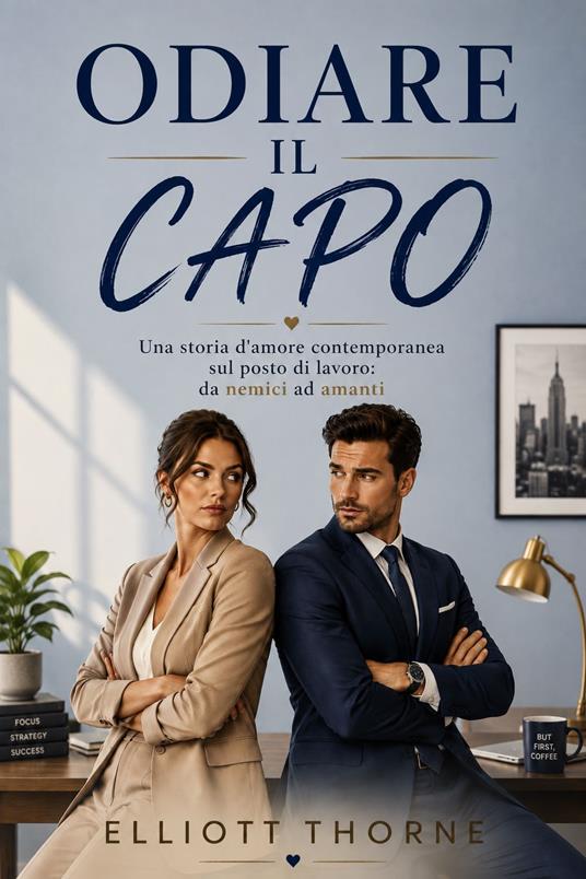 ODIARE IL CAPO - Elliott Thorne - ebook