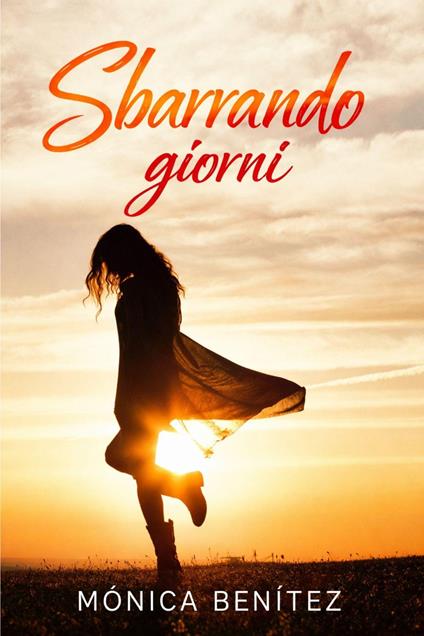 Sbarrando giorni - Mónica Benítez - ebook