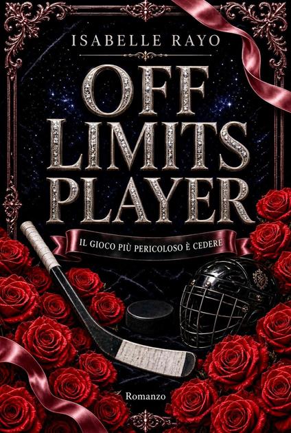 Off Limits Player. Il gioco più pericoloso è cedere  - Isabelle Rayo - ebook