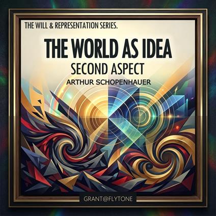 THE WORLD AS IDEA SECOND ASPECT