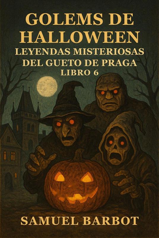 Golems de Halloween - Samuel Barbot - ebook