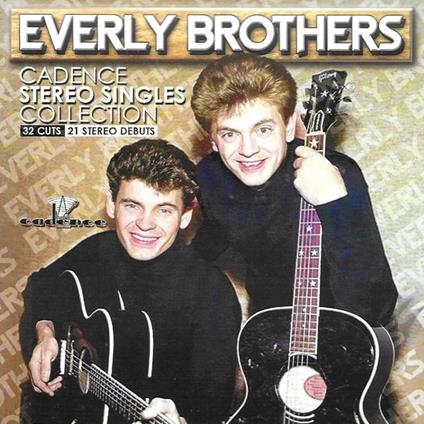 Cadence Stereo Singles Collection - CD Audio di Everly Brothers