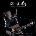 Live At The Half Moon - CD Audio di Tir Na Nog
