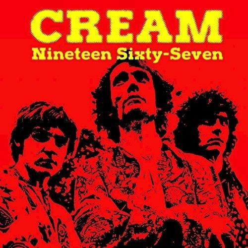 Nineteen Sixty-Seven - CD Audio di Cream