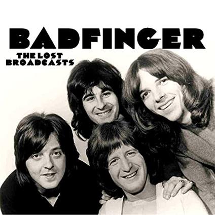 Lost Broadcasts - CD Audio di Badfinger