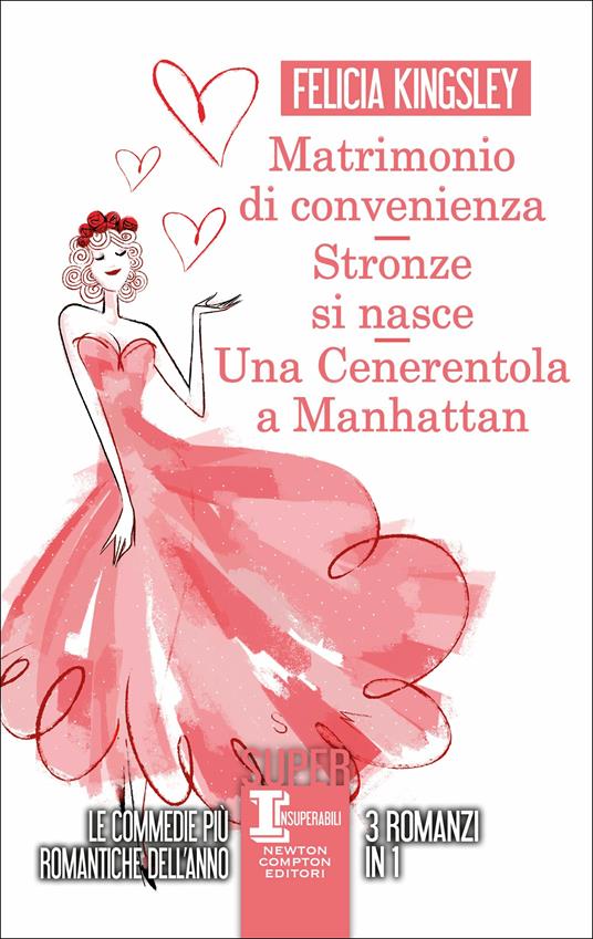 Matrimonio di convenienza - Stronze si nasce - Una Cenerentola a Manhattan - Felicia Kingsley - copertina