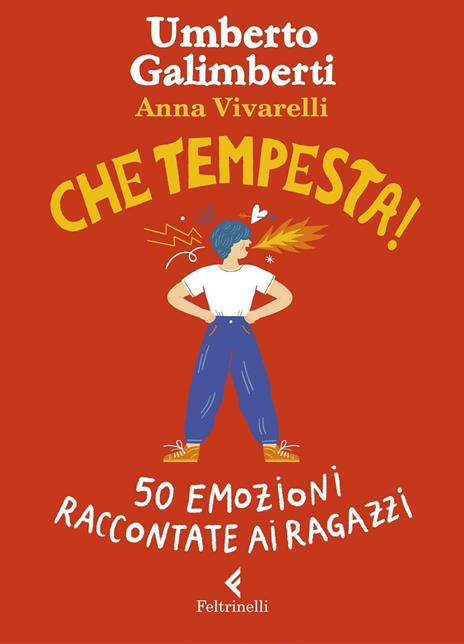 Che tempesta! 50 emozioni raccontate ai ragazzi. Ediz. a colori. Copia autografata - Umberto Galimberti,Anna Vivarelli - copertina