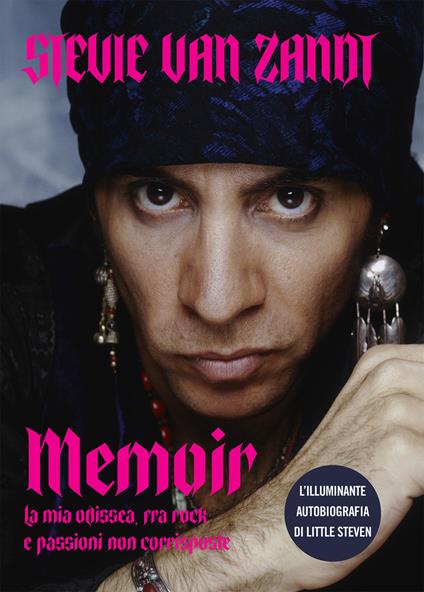 Memoir. La mia odissea, fra rock e passioni non corrisposte. Copia autografata - Steve Van Zandt - copertina