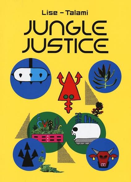 Jungle justice. Copia autografata - Alessandro Lise,Alberto Talami - copertina