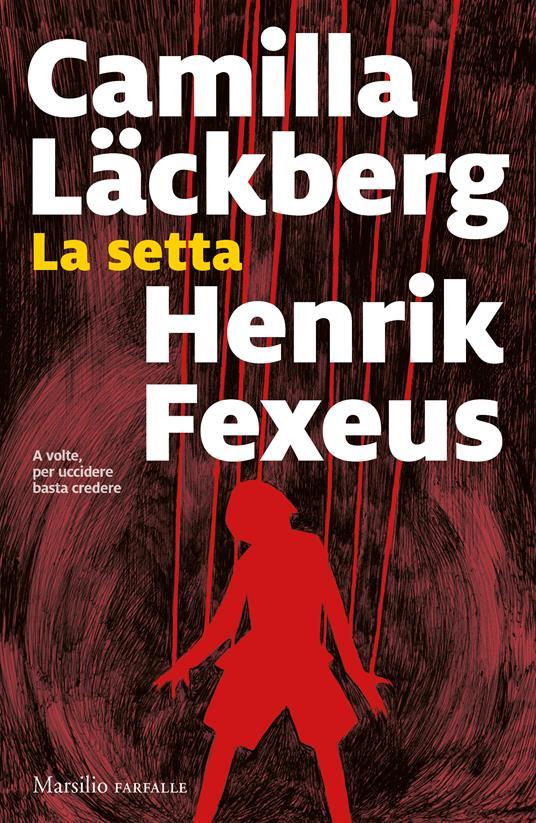 La setta. Copia autografata su ex libris - Camilla Läckberg,Henrik Fexeus - copertina