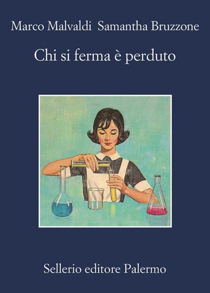 Chi si ferma è perduto. Copia autografata - Marco Malvaldi,Samantha Bruzzone - copertina