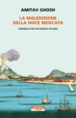 La maledizione della noce moscata. Parabole per un pianeta in crisi. Copia autografata