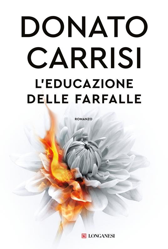 L'educazione delle farfalle. Copia autografata - Donato Carrisi - Libro -  Longanesi - La Gaja scienza | IBS