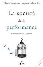 La società della performance. Come uscire dalla caverna. Copia autografata