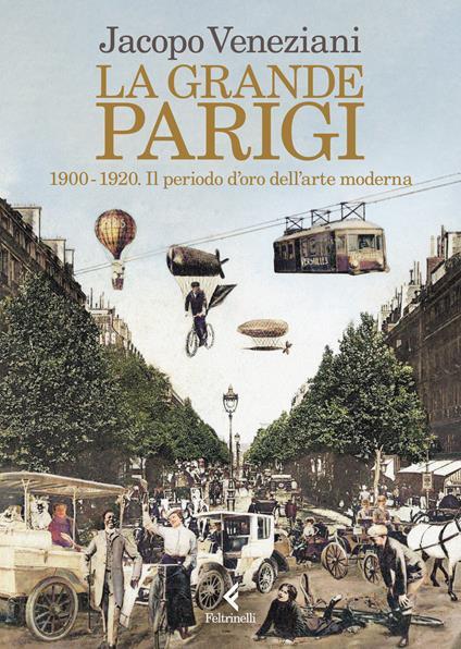 La grande Parigi. 1900-1920. Il periodo d’oro dell’arte moderna. Copia autografata su ex libris - Jacopo Veneziani - copertina