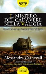 Il mistero del cadavere nella valigia. Uno strano caso per il commissario Calligaris